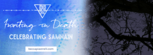 Inviting in Death {Celebrating Samhain}