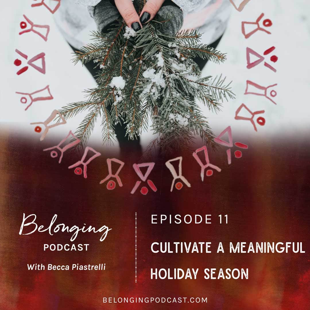 cultivate a meaningful holiday season