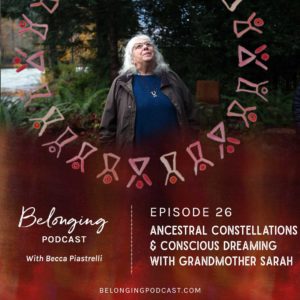 Ancestral Constellations & Dreaming Grandmother Sarah
