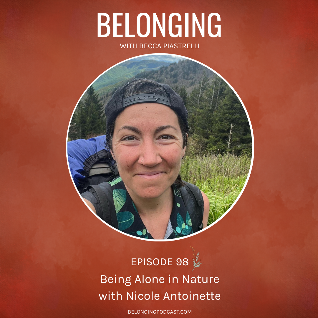 Episode #98: Being Alone in Nature with Nicole Antoinette