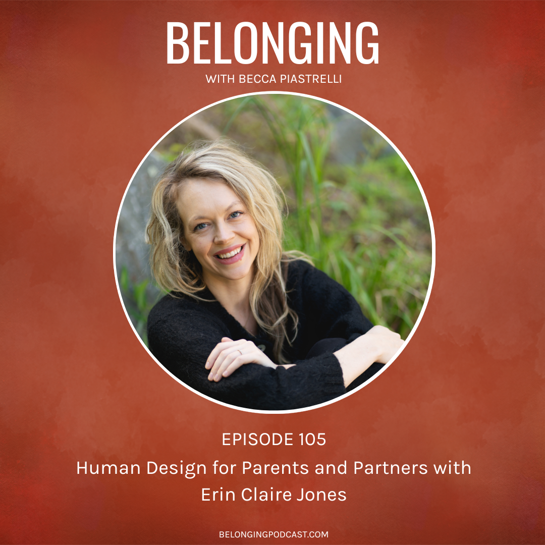 Episode #105: Human Design for Parents and Partners with Erin Claire Jones