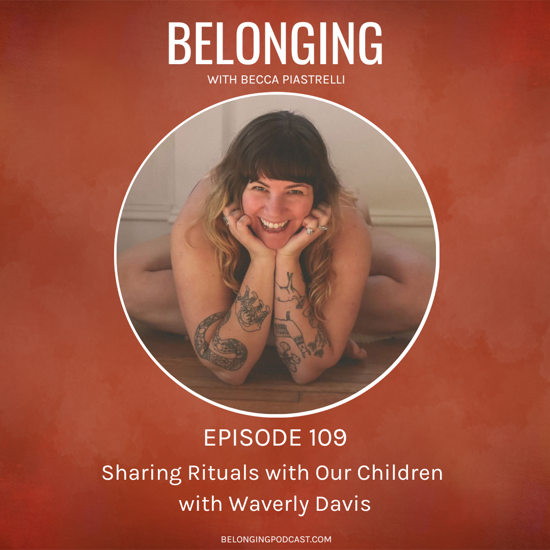 Episode #109: Sharing Rituals with Our Children with Waverly Davis